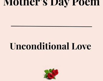 May include: A light pink background with the text "Mother's Day Poem" and "Unconditional Love" in black. Two red roses with green leaves are at the bottom. The image also includes the text "Xhev Writes".