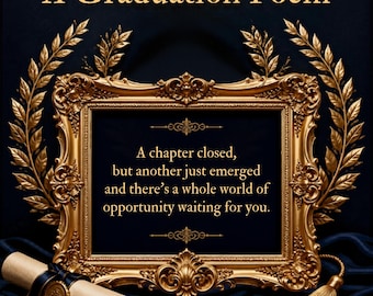 May include: A gold ornate picture frame containing the text A Graduation Poem and A chapter closed, but another just emerged and there's a whole world of opportunity waiting for you. A rolled diploma with a dark blue ribbon sits nearby.
