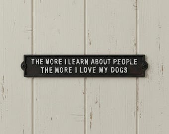 The More I Learn About People" Cast Iron Dog Lover Wall Plaque, 12"