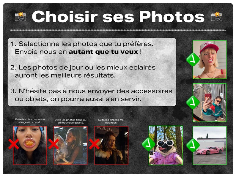 May include: A guide with instructions on how to choose photos for a project. The guide includes tips on taking photos in daylight, avoiding blurry photos, and sending accessories. The guide also includes examples of good and bad photos.