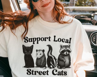 Comfort Colors® Support Local Street Cats Shirt, Funny Animal Tee, Raccoon Skunk Opossum Cat, Urban Wildlife Gift, Humorous Animal Lover