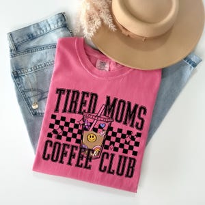 Comfort Colors Tired Moms Coffee Club Shirt - Retro Mom Life Tee