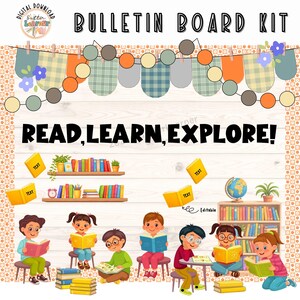 May include: A digital download bulletin board kit with the text "READ, LEARN, EXPLORE!". The image features children reading books, bookshelves, and decorative elements. The design includes a globe, books, and the word "Editable".
