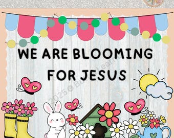 Puede incluir: Un kit de tablero de anuncios con el texto "We are blooming for Jesus". El kit presenta un tema floral colorido con mariposas, un conejito, una casita para pájaros, una regadera y un sol. El kit es editable e incluye cuadros de texto para agregar tus propios mensajes.