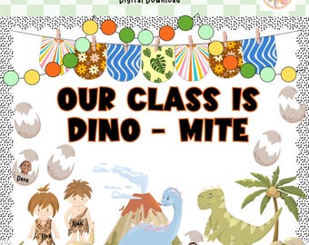 May include: A digital bulletin board kit with the text "BULLETIN BOARD KIT" and "Digital Download". The design features the text "OUR CLASS IS DINO - MITE", cartoon dinosaurs, cave people, and decorative elements.