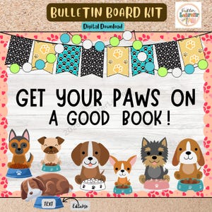 Puede incluir: Un kit de tablero de anuncios con un fondo de madera y una pancarta que dice "Get Your Paws On A Good Book!" La pancarta está decorada con banderas de huellas de patas de colores. Hay siete perros de dibujos animados en varias poses, cada uno con un tazón de comida para perros. El texto "Text" y "Editable" es visible en la parte inferior de la imagen.