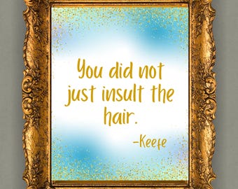 KOTLC Keefe Quote Poster - ‘You Did Not Just Insult the Hair’ - Keeper of the Lost Cities Wall Art - Fantasy Book Decor - Digital Download