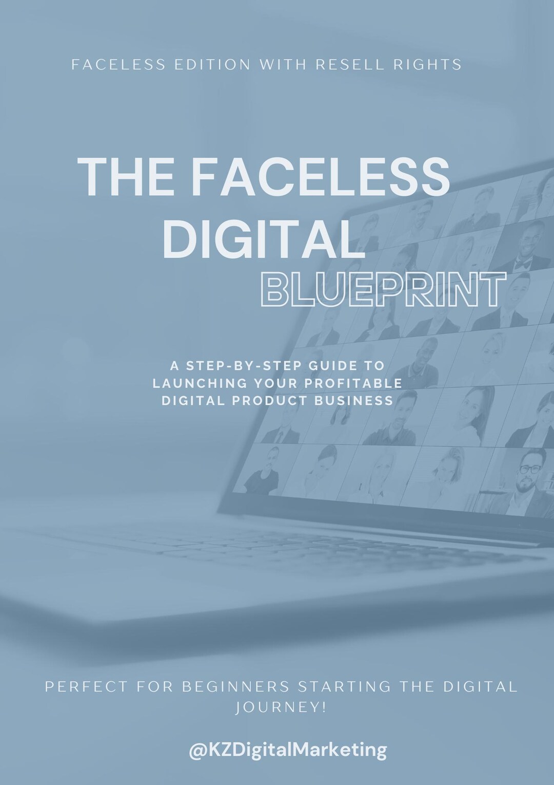 The Faceless Digital Blueprint | Step-by-step Guide for Launching a ...