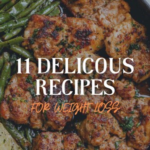 11 Delicious Meals for Weight Loss