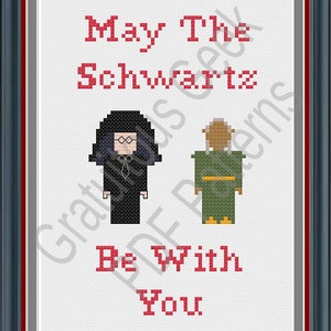 May include: Cross-stitch pattern featuring two cartoon figures with the text "May The Schwartz Be With You".