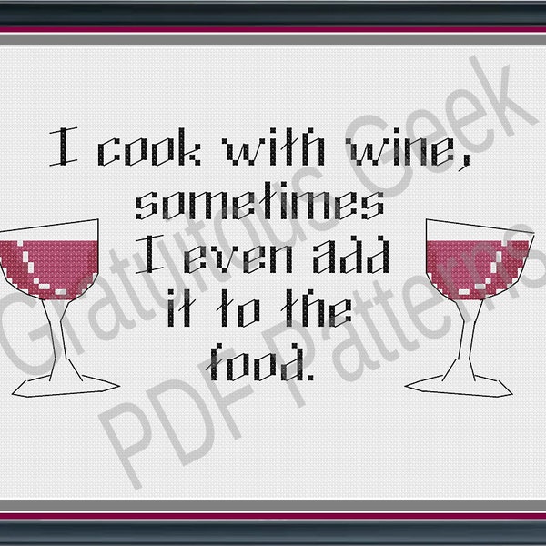 I Cook with Wine *PDF Only* - Cross Stitch Pattern - W.C. Fields - PDF Pattern - Wine is delicious - Beginner Needlework
