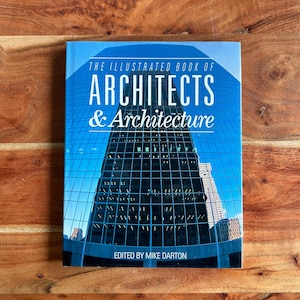 The Illustrated Book of Architects and Architecture by Mike Darton