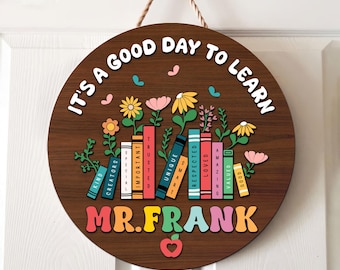 Custom Teacher Door Wood Sign, Custom Classroom Wood Teacher Door Sign, Back To School Gift, A Good Day to Learn Classroom Teacher Sign