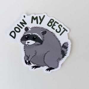 Jimothy Raccoon Doing My Best Sticker | Gifts for Animal Lovers, Original Design Laptop Decorations, Current Events