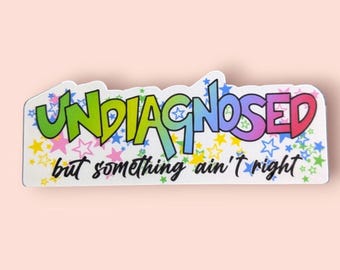 Undiagnosed Sticker: Millennial Meme, Laptop Decal