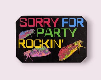 Sorry For Party Rocking Cicada Sticker | Entomology Nerd, Gifts for Insect Loving Friend, Water Bottle Accessories, Kindle Case, LMFAO Music