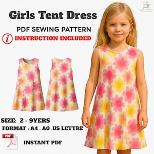 May include: A sleeveless tent dress with a floral pattern in pink and yellow, worn by a young girl. The image also shows a sewing pattern with the text "Girls Tent Dress" and "PDF Sewing Pattern". The size range is 2-9 years.