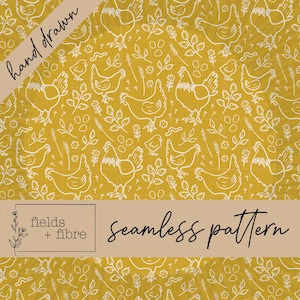 May include: Mustard yellow seamless pattern featuring white line drawings of chickens, chicks, eggs, and foliage. The words "hand drawn" are in a diagonal tan banner. The words "fields + fibre" and "seamless pattern" are in a tan rectangle.