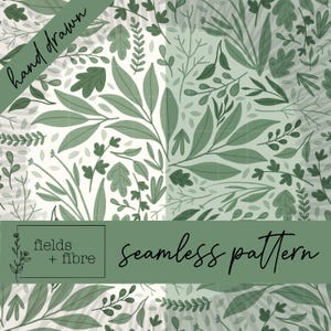 May include: A seamless pattern featuring hand-drawn green leaves and branches on a white background. The pattern is perfect for use in digital and print projects. The text "fields + fibre" is included in the image.