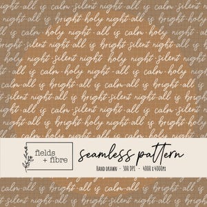 May include: A seamless pattern design with a tan background and a grid pattern. The design features the words "all is calm, silent night, holy night, bright" in a handwritten style. The words are repeated across the surface. The design includes the text "fields + fibre" and "seamless pattern".