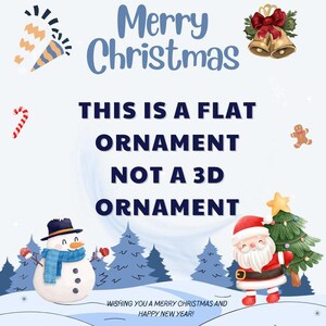 May include: A flat Christmas ornament graphic featuring the text Merry Christmas, This is a flat ornament not a 3D ornament, and Wishing you a Merry Christmas and Happy New Year, decorated with illustrations of a snowman, Santa, and bells.