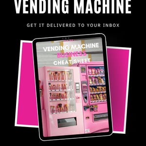 Könnte beinhalten: Ein digitales Tablet zeigt einen rosa Verkaufsautomaten mit Make-up-Pinseln und Snacks. Der Text "VENDING MACHINE" steht oben, darunter "GET IT DELIVERED TO YOUR INBOX". Das Tablet zeigt "VENDING MACHINE BUSINESS CHEAT SHEET".