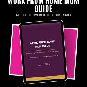 May include: A digital tablet displays a guide titled "WORK FROM HOME MOM GUIDE" in white text on a deep purple background. The guide promises to help find legitimate remote jobs. The tablet is set against a black backdrop with pink accents.