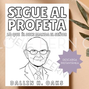 May include: Black and white printable art with the text "SIGUE AL PROFETA" and "LO QUE ÉL DICE MANDA EL SEÑOR". The image features a portrait of Dallin H. Oaks and a purple starburst with the text "DESCARGA INSTANTÁNEA".