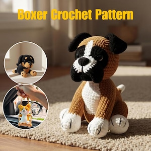 May include: A crochet Boxer dog toy with brown, black, and white yarn, featuring a black muzzle and white chest. The image includes the text Boxer Crochet Pattern, a small black and tan puppy toy, and a hanging orange and white dog ornament.