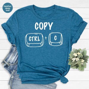 Ctrl-C Shirt, Ctrl-V Tee, Funny Copy Paste Tee, Programmer Tee, Coder Sweatshirt, IT Gift for Coders, Funny Programmer Gift, Tech Lover Tee