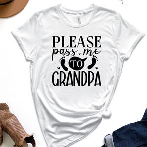 Please Pass Me to Grandpa Baby Shirt, Cute Family Tee for Grandbaby Reveal, Unisex Gift for New Grandpa, Funny Infant Outfit Idea