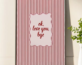 Ok Love You Bye Print, Olivia Dean Lyric Wall Art, Striped Entryway Poster Home Decor Gifts