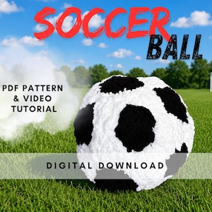 May include: A plush soccer ball with a black and white geometric pattern. The image includes the text SOCCER BALL, PDF PATTERN & VIDEO TUTORIAL, and DIGITAL DOWNLOAD. The ball has a textured, fuzzy surface and is round in shape.