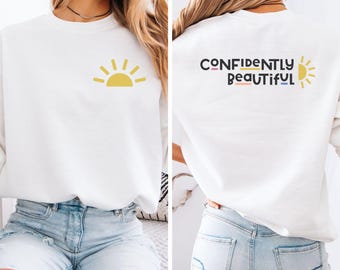 Sunshine Crewneck Sweater, "Confidently" Graphic Pullover, Uplifting Positivity Top