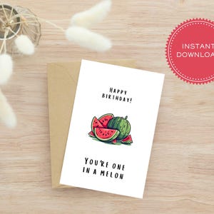 Printable Birthday Card, One in a Melon, Funny Birthday Card, Downloadable Card