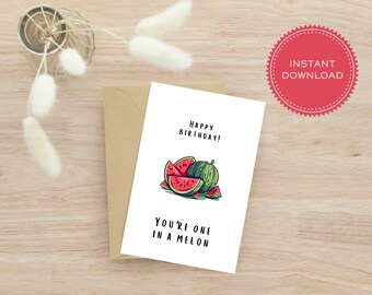 Printable Birthday Card, One in a Melon, Funny Birthday Card, Downloadable Card
