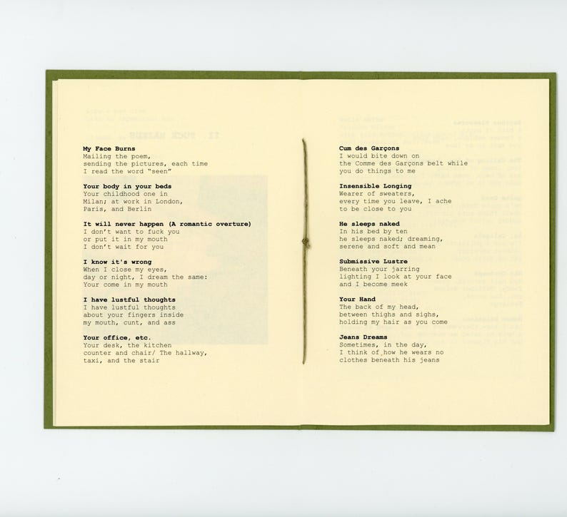 May include: A book with a green cover and white pages. The pages contain handwritten poetry with the titles "My Face Burns", "Cun des Gar&ccedil;ons", "Insensible Longing", "He sleeps naked", "Submissive Lustre", "Your Hand", and "Jeans Dreams".