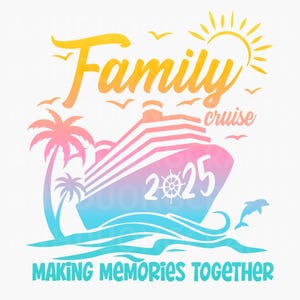 Family Cruise 2025 SVG, Family Cruise Svg, Cruise 2025 Svg, Family Vacation Shirts, Family Cruise Shirts, Family Trip 2025, Svg File