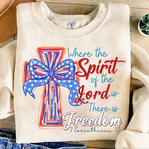 Where the Spirit of the Lord is, there is freedom&quot; Png, 4th of July Png, Jesus Png, America Png, Christian 4th of July Png, Digital Download