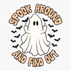 Spook Around and Find Out Png, Halloween Png, Spooky Vibes Png, Funny Ghost Halloween Png, Spooky Season Png, Sublimation Design