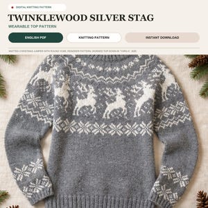 May include: A digital knitting pattern for a Twinklewood Silver Stag wearable top. The image displays a grey and white knitted jumper featuring a round yoke with a repeating reindeer and snowflake pattern, long sleeves, and ribbed cuffs.