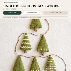 May include: A digital knitting pattern titled JINGLE BELL CHRISTMAS WOODS STOCKING PATTERN featuring a garland of six small, green knitted Christmas trees connected by a brown twine string, with some trees featuring white stripes.