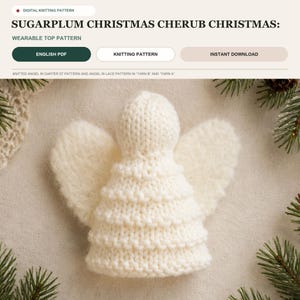 May include: A cream-colored knitted angel ornament featuring a rounded head and a flared body with horizontal textured ridges. The text reads: DIGITAL KNITTING PATTERN SUGARPLUM CHRISTMAS CHERUB CHRISTMAS: WEARABLE TOP PATTERN ENGLISH PDF KNITTING PATTERN INSTANT DOWNLOAD.