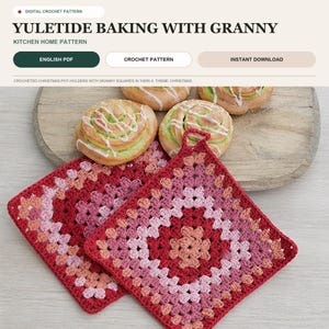 May include: A digital crochet pattern titled YULETIDE BAKING WITH GRANNY featuring two square potholders made with red, pink, and peach yarn in a granny square design, displayed alongside baked pastries on a wooden board with text labels.