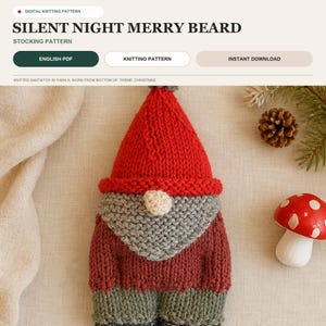 May include: A digital knitting pattern titled SILENT NIGHT MERRY BEARD STOCKING PATTERN featuring a knitted gnome toy with a red pointed hat, a gray beard, a cream-colored nose, a red body, and olive green feet, displayed with a mushroom figurine.