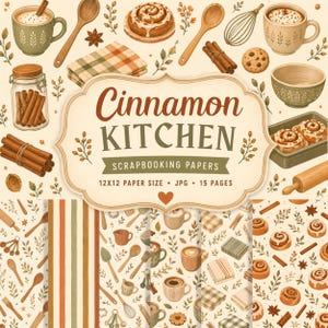 May include: A digital scrapbooking paper collection titled Cinnamon Kitchen featuring illustrations of cinnamon rolls, mugs, wooden spoons, whisks, rolling pins, and cinnamon sticks on a cream background with 12x12 inch paper size text.