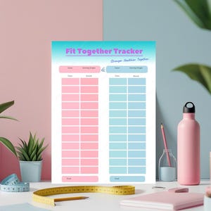 May include: A printable fitness tracker with a pink and blue gradient background. The tracker has two columns, one for each person, with sections for name, starting weight, date, and results. The text "Fit Together Tracker" is at the top of the page, with the tagline "Stronger. Healthier. Together." below it.