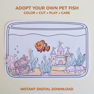 May include: A printable digital download featuring a fish tank scene with a clownfish, castle, treasure chest, and aquatic plants. The text reads "Adopt Your Own Pet Fish" and "Color • Cut • Play • Care". The words "Instant Digital Download" are also present.