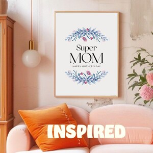 Super Mom Mother Print,Digital Art for Mom, Happy Mother&#39;s Day Poster, Instant Download, Gift for Mom, Floral Wall Decor,Mother day gift