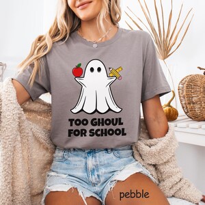 Cute Ghost T-Shirt for Teacher Gifts, Halloween Tee Too GHOUL for SCHOOL Preschool Class Elementary Special Education Homeschool Moms PTO Gift for teacher, coach, librarian, special ed teacher, school staff, high school graduating senior